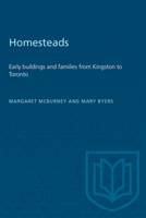 Homesteads: Early buildings and families from Kingston to Toronto 1487578938 Book Cover