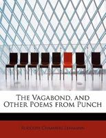 The Vagabond And Other Poems From Punch 1241542902 Book Cover