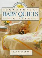 Wonderful Baby Quilts to Make 1586630180 Book Cover