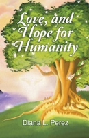 Love, and Hope for Humanity B0FLSWSBYG Book Cover