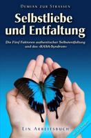 Selbstliebe und Entfaltung: Die Fünf Faktoren authentischer Selbstentfaltung und das KASA-Syndrom 1530812186 Book Cover