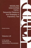 Modeling Discourse Topic: Sequential Relations and Strategies in Expository Text 1567502180 Book Cover