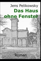 Das Haus ohne Fenster (Horror) 1073101711 Book Cover