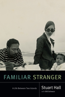 Familiar Stranger: A Life Between Two Islands 0822371405 Book Cover