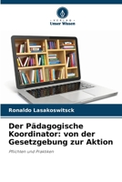 Der Pädagogische Koordinator: von der Gesetzgebung zur Aktion (German Edition) 6208363276 Book Cover