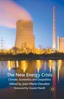 The New Energy Crisis: Climate, Economics and Geopolitics 0230577393 Book Cover