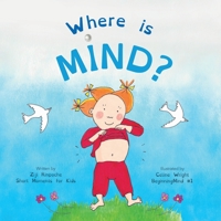 Where is Mind?: Dzogchen for Kids (Gives children the experience of the Nature of their own Mind) 1915175038 Book Cover