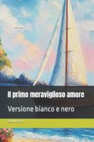 Il primo meraviglioso amore (Italian Edition) B0BHTH9W87 Book Cover