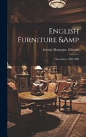 English Furniture & Decoration, 1680-1800 1022210750 Book Cover