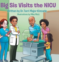 Big Sis Visits the NICU 1088014763 Book Cover