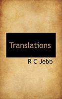 Translations [From Gr. and Lat. Authors], by R.C. Jebb, H. Jackson and W.E. Currey B0BMS34MJN Book Cover