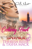 Capturing The Heart Of An A-Town Savage 2 B08PJKJBBY Book Cover