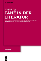 Tanz in Der Literatur: Zum Kulturgeschichtlichen Und �sthetischen Wandel in Der Sattelzeit (1750-1850) 3110759659 Book Cover