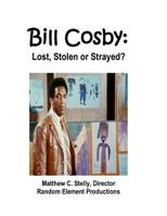 Bill Cosby: Lost, Stolen or Strayed? 1727235223 Book Cover