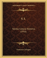 S. I.: Novela Cubana Historica 1165468700 Book Cover