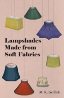 Lampshades Made from Soft Fabrics 1447413512 Book Cover