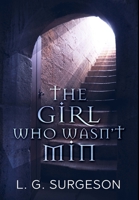 The Girl Who Wasn't Min: Premium Hardcover Edition 1034574736 Book Cover