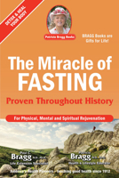 The Miracle of Fasting: Proven Throughout History 0877900833 Book Cover