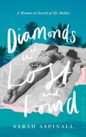 Diamonds at the Lost and Found: A Voyage Around My Mother 0008375194 Book Cover