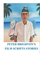 Peter Brighton's Film Scripts Stories B0CH4G6M5G Book Cover