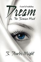 Dream, or the Simian Maid 1434402975 Book Cover