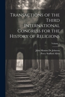 Transactions of the Third International Congress for the History of Religions; Volume 1 1021664944 Book Cover