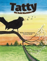 Tatty the Bold Blackbird 1528946987 Book Cover