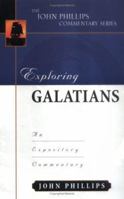 Exploring Galatians (John Phillips Commentary Series) (John Phillips Commentary Series, The) 0825433975 Book Cover