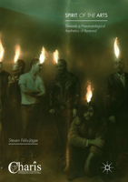 Spirit of the Arts: Towards a Pneumatological Aesthetics of Renewal 331967918X Book Cover