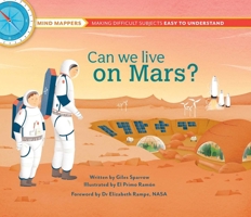 Can We Live on Mars?: Mind Mappers―making difficult subjects easy to understand B0C7P6HSS3 Book Cover