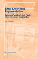 Legal Knowledge Representation:Automatic Text Analysis in Public International and European Law (Law and Electronic Commerce) 9041111484 Book Cover