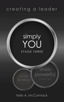 Creating a Leader : STAGE THREE: Simply YOU 1945943025 Book Cover