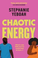 Chaotic Energy: The Hilarious, Heartfelt, Must-Read Romantic Comedy 1398721905 Book Cover