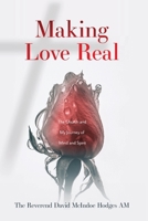 Making Love Real: The Church and My Journey of Mind and Spirit 0648950808 Book Cover