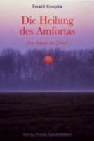 Die Heilung des Amfortas: Eine Aufgabe der Zukunft 3772519318 Book Cover