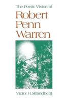 The Poetic Vision of Robert Penn Warren 0813154588 Book Cover