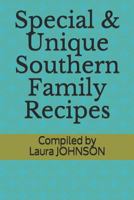 Special & Unique Southern Family Recipes 1790732301 Book Cover