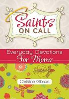 Saints on Call: Everyday Devotions for Moms 0764820346 Book Cover