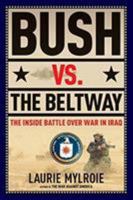 Bush vs. the Beltway: The Inside Battle over War in Iraq 0060580127 Book Cover