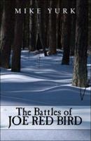 The Battles of Joe Red Bird 1424157277 Book Cover