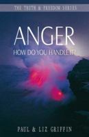Anger: How Do You Handle It? 1852404507 Book Cover