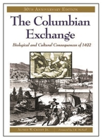 The Columbian Exchange: Biological and Cultural Consequences of 1492 0837172284 Book Cover