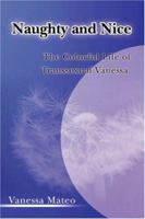 Naughty and Nice: The Colorful Life of Transsexual Vanessa 0595446248 Book Cover