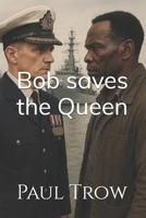 Bob Saves The Queen B0FP5JS3X6 Book Cover