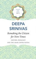 Remaking the Citizen for New Times: History, Pedagogy and the Amar Chitra Katha 1803092874 Book Cover