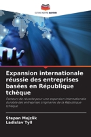 Expansion internationale réussie des entreprises basées en République tchèque (French Edition) 6209971857 Book Cover
