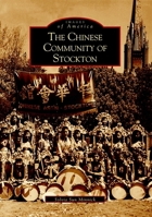 The Chinese Community of Stockton (Images of America: California) 0738520535 Book Cover