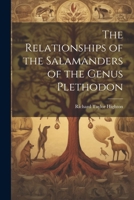 The relationships of the salamanders of the genus Plethodon.. 1021497738 Book Cover