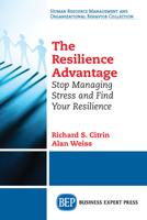 The Resilience Advantage: Stop Managing Stress and Find Your Resilience 163157373X Book Cover