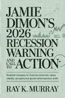 Jamie Dimon's 2026 Recession Warning and Call to Action: Essential Strategies for Financial Protection, Career Stability, and Personal Growth Amid Economic Shifts B0G3X4QC19 Book Cover
